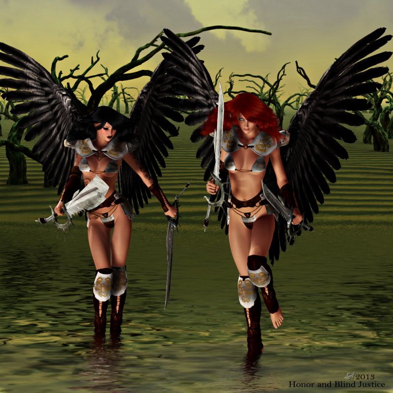 Honor and Blind Justice
Out of the desolation they come
With swords in hand
to fight for whatever you demand.

But beware, although Honor has this name she can be the opposite 

The firey haired Justice is blind but that doesn't matter for justice IS blind and together they do meet out what is needed.

You have heard no doubt to not stand in hell's way when the demon wants what it wants....
he even moves aside for these two sisters.
