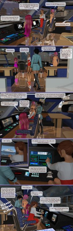 Girls From T.N.A: Breitlenger Jar: Ch 6 Page 36
Here's the next page as the Girls get underway with the new 'little' boat.. LOL

I'm still in the process of doing a LOT of work with TruForm's magnificent yacht. I've been playing around with parenting cameras to a number of different areas of this vessel - and other than the bridge, I've not put any cams inside it yet. And is has a LOT of rooms - even a gym and a cinema...

I also put a little 'Easter egg' on the startup screen in frame 4... Can you find it? 😉

We had another 4 - 6" of snow last night... Bleah....

Anyway, I hope you all enjoy the latest page! I'll have one more page in the yacht story arc (but it will be making plenty more appearances), then we'll head back to New York City.

Keywords: TNA comic story adventure sci-fi spy poser photoshop